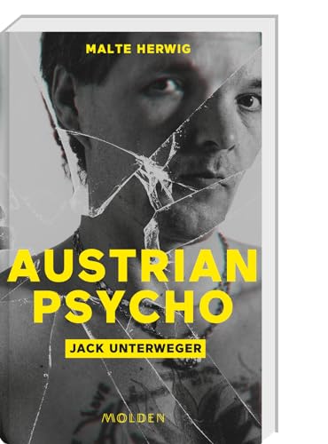 Austrian Psycho Jack Unterweger von Molden Verlag in Verlagsgruppe Styria GmbH & Co. KG